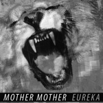 Mother Mother Eureka Last Gang
